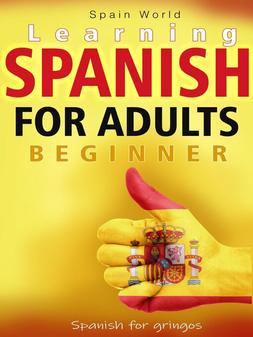 Title details for Learning Spanish for Adults Beginner by Spain World - Available